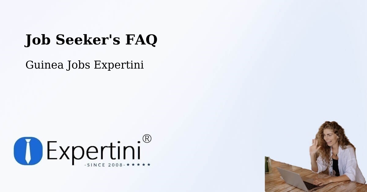 Job Seeker FAQ – Kankan Prefecture - Guinea Jobs Expertini