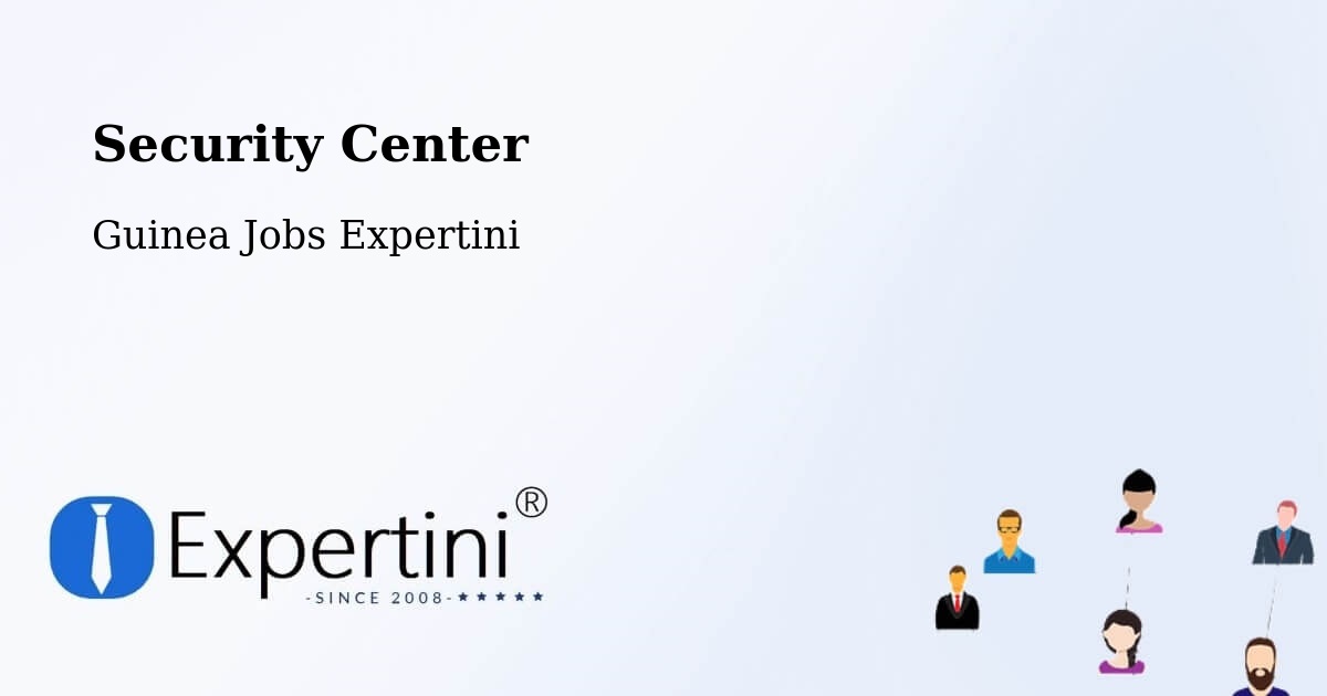 Security & Compliance – Kankan Prefecture - Guinea Jobs Expertini